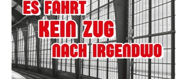 Event-Image for 'Theater: Es fährt kein Zug nach Irgendwo'