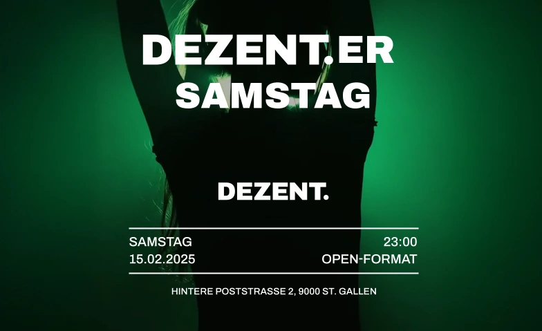 Dezent.er Samstag DEZENT. - club. bar. eventlokal., Hintere Poststrasse 2, 9000 St. Gallen Tickets