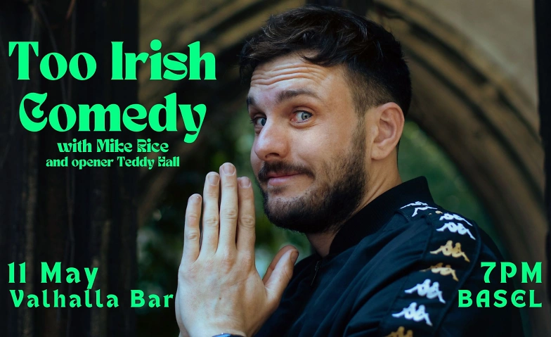 Too Irish Comedy BASEL with Mike Rice Tickets