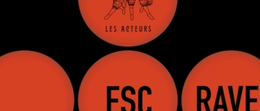 Event-Image for 'ESC-Rave by Les Acteurs'