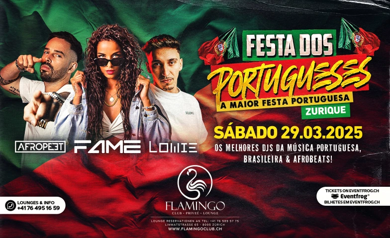 FESTA DOS PORTUGUESES @FLAMINGO CLUB ZÜRICH Flamingo Club Zürich, Limmatstrasse 65, 8005 Zürich Billets