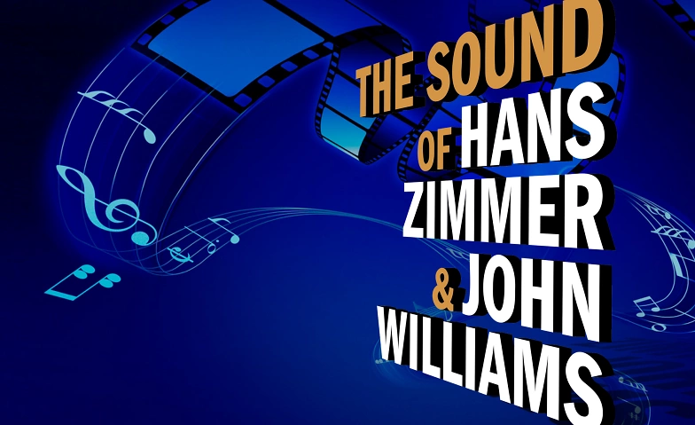 The Sound of Hans Zimmer &amp; John Williams Billets