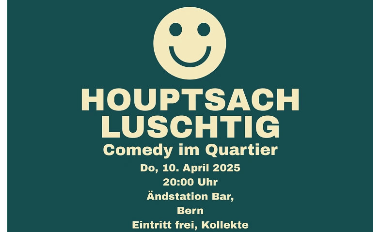 Houtpsach Luschtig - Comedy im Quartier Tickets