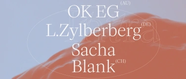 Event-Image for 'INTRA – OK EG (AU), L.Zylberberg (DE) et Sacha Blank (CH)'