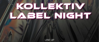 Event-Image for 'Kollektiv Lable Night'