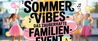 Event-Image for '«Sommer Vibes» Familien-Event *FAST AUSVERKAUFT!*'