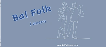 Organisateur de Bal Folk Luzern  *  Tanz mit Live Band  *  19.00 - 22.00