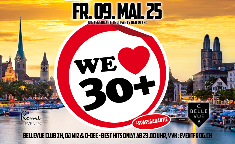 WE LOVE 30+ Z&Uuml;RICH Tickets