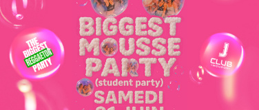 Event-Image for 'BIGGEST MOUSSE PARTY - JCLUB'