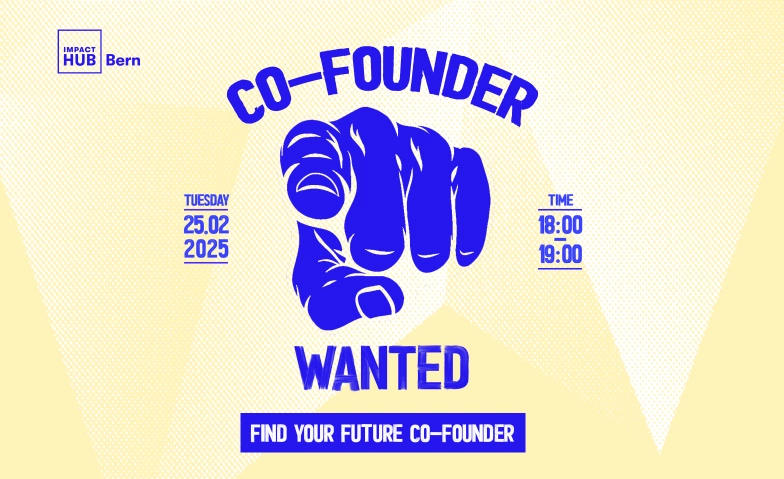 Lean Innovation Academy - Kick-Off Event & Co-Founder Wanted Impact Hub Bern, Spitalgasse 28, 3011 Bern Tickets