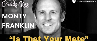Event-Image for 'CK Presents: Monty Franklin, Is That Your Mate - Geneva'
