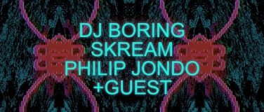 Event-Image for 'DJ Boring & Skream &  Philip jondo + Guest'