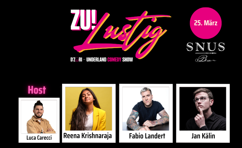 ZU! Lustig mit Fabio Landert, Reena Krishnaraja &amp; Jan K&auml;lin Tickets