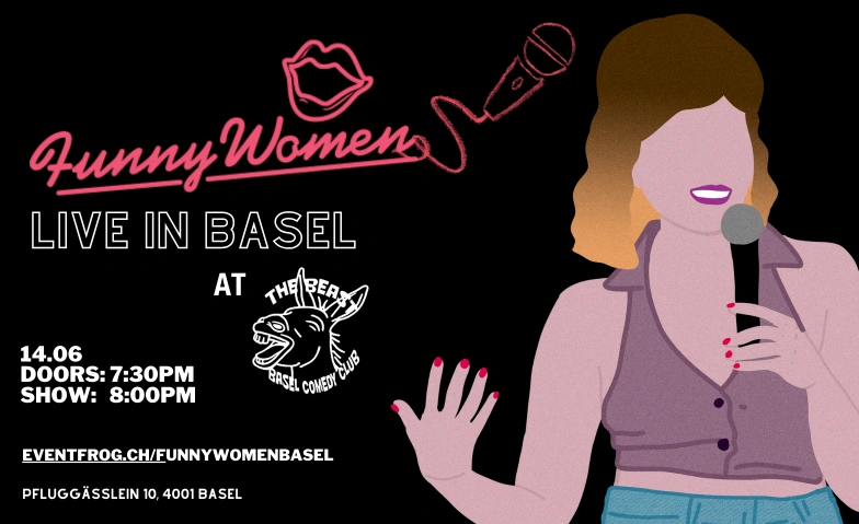 14/06 - Funny Women (UK) Live in Basel – Showcase! The Beast Basel Comedy Club, Pfluggässlein 10, 4001 Basel Tickets