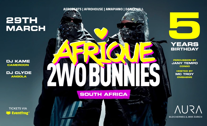 5 YEARS AFRIQUE WITH 2WO BUNNIES • AURA CLUB AURA Club, Bleicherweg 5, 8001 Zürich Tickets