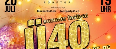 Event-Image for 'Ü40 Summer Festival - mit Tanznacht40.ch und Tanzparty40.ch'