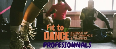 Event-Image for 'FIT TO DANCE : Science & Performance Training PROFESSIONNEL'
