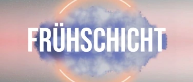 Event-Image for 'FRÜHSCHICHT'