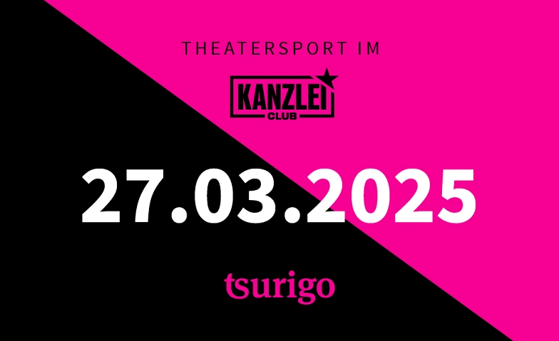 Theatersport im Kanzlei Club: tsurigo Tickets