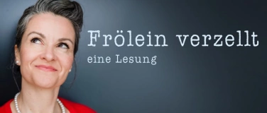 Event-Image for 'Frölein Da Capo - Frölein verzellt - Eine Lesung'