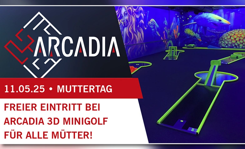 Arcadia 3D Minigolf: freier Eintritt für alle Mütter!