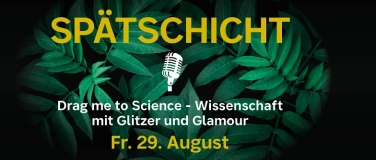 Event-Image for 'Spätschicht: Drag me to Science'