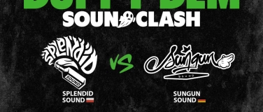 Event-Image for 'DUPPY DEM SOUNDCLASH / Splendid Sound vs Sungun Sound'