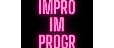 Event-Image for 'IMPRO IM PROGR - TBD - APRIL 2025'