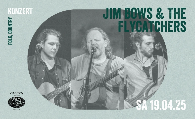 Jim Bows & The Flycatchers Atlantis, Klosterberg 13, 4010 Basel Tickets