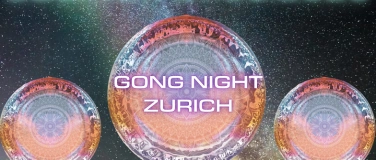 Event-Image for 'GONG NIGHT ZÜRICH'