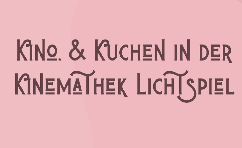 Kino, Kaffee und Kuchen im Lichtspiel ${singleEventLocation} Billets