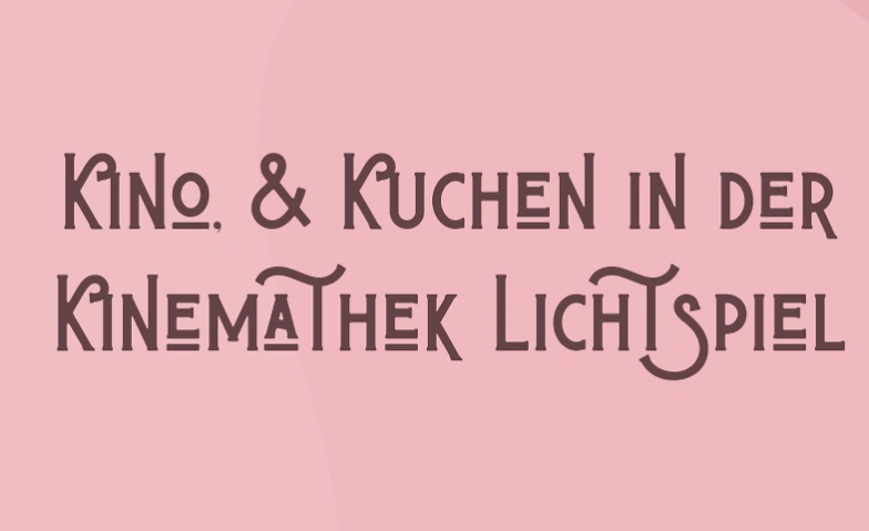 Event-Image for 'Kino, Kaffee und Kuchen im Lichtspiel'