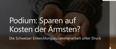 Event-Image for 'Podium: Sparen auf Kosten der Ärmsten?'