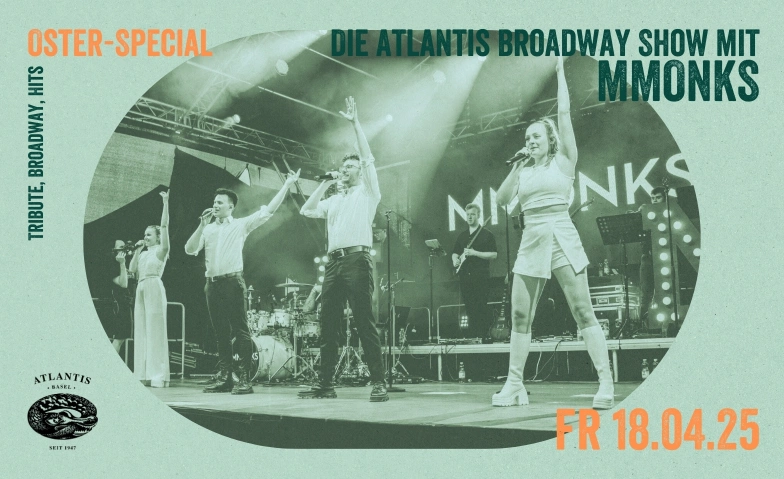 Die Atlantis Broadway Show mit MMONKS Atlantis, Klosterberg 13, 4010 Bâle Billets