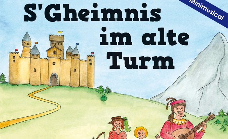 Event-Image for 'MUSICAL "S Gheimnis im alte Turm"'