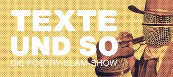 Organisateur de Texte und so - Poetry-Slam-Show. Gast: Alex Burkhard